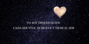YO SOY DIOS EN QUIEN CADA SER VIVE, SE MUEVE Y TIENE EL SER