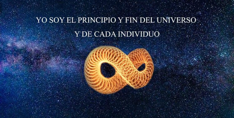 O SOY EL PRINCIPIO Y FIN DEL UNIVERSO Y DE CADA INDIVIDUO