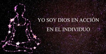 YO SOY DIOS EN ACCIÓN EN EL INDIVIDUO
