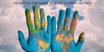 YO SOY EL CREADOR DE ESTE CUERPO-MUNDO