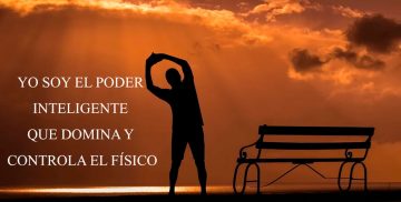 YO SOY EL PODER INTELIGENTE QUE DOMINA Y CONTROLA EL FÍSICO
