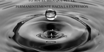 YO SOY EL BIEN QUE FLUYE PERMANENTEMENTE HACIA LA EXPRESIÓN