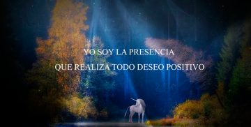 YO SOY LA PRESENCIA QUE REALIZA TODO DESEO POSITIVO