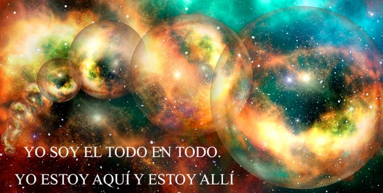 YO SOY EL TODO EN TODO. YO ESTOY AQUÍ Y ESTOY ALLÍ